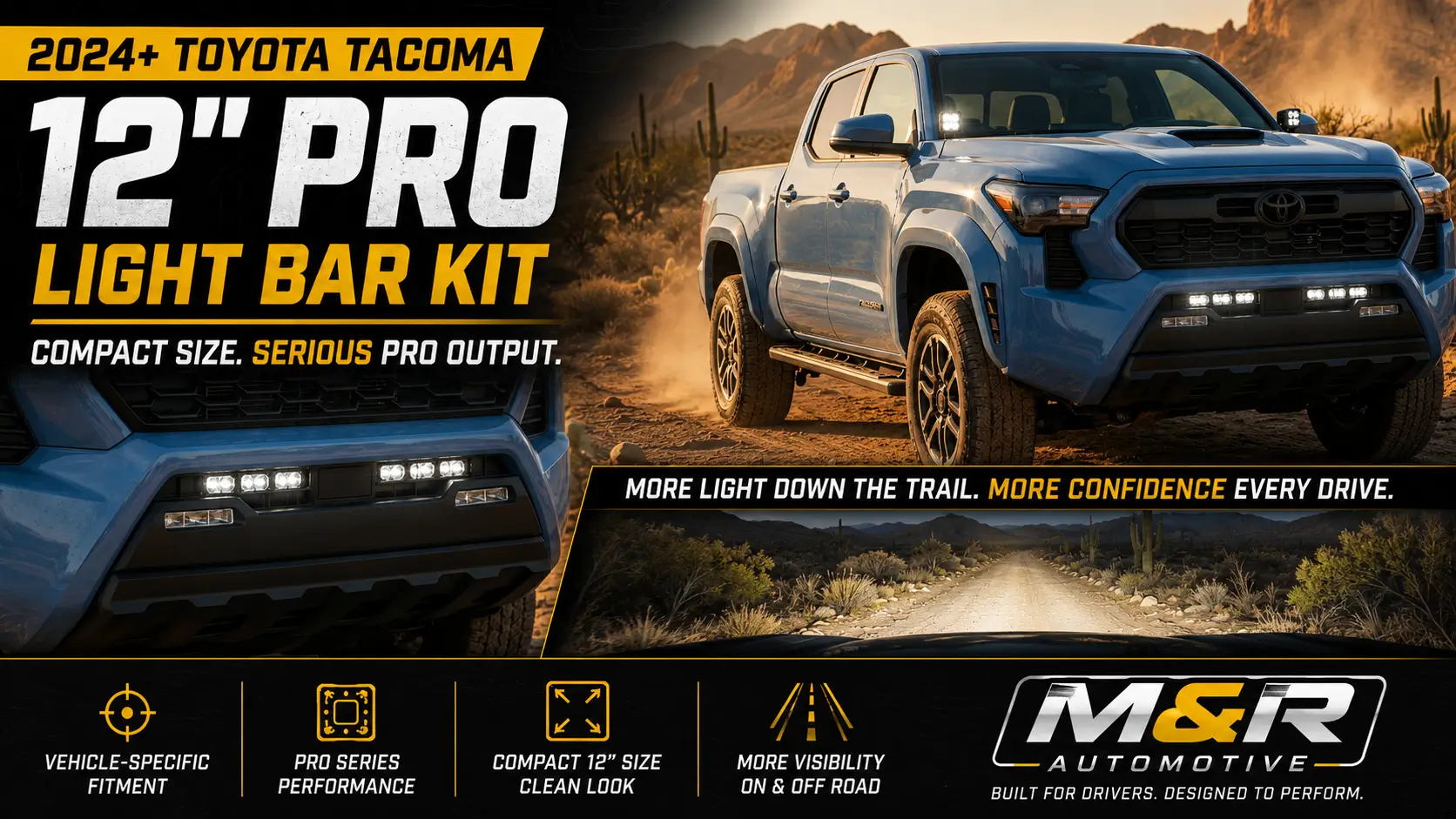 2024 Tacoma Compact Size, PRO Output: 12" Lighting for the 2024+ Tacoma Toyota Tacoma 12-Inch Pro Light Bar Ad
