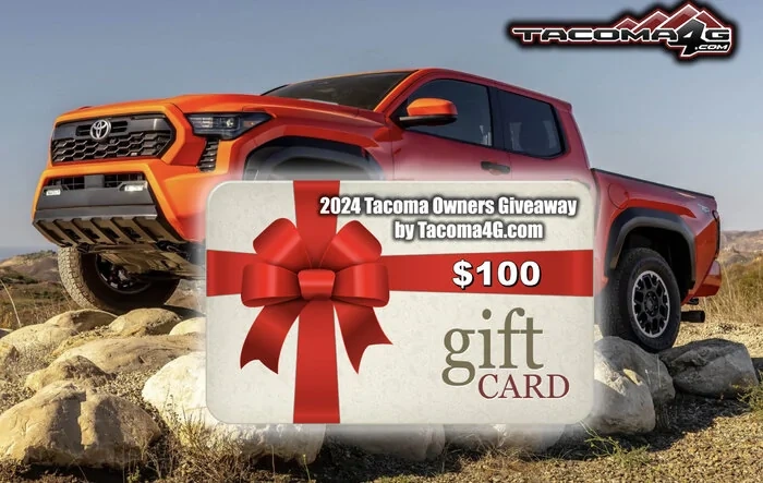 🎁 Tacoma4G Giveaway - First Ten 2024 Tacoma Owner Reviews Wins $100 Gift Card!